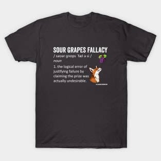 Sour Grapes Fallacy Definition T-Shirt